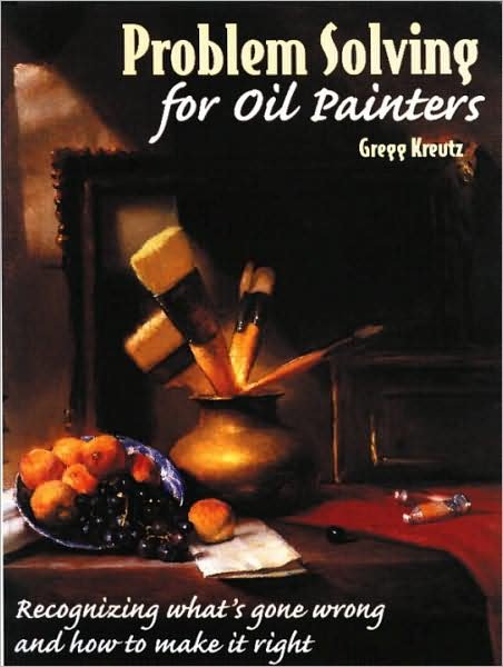 Problem Solving for Oil Painters - G Kreutz - Livres - Watson-Guptill Publications - 9780823040971 - 1 avril 1997