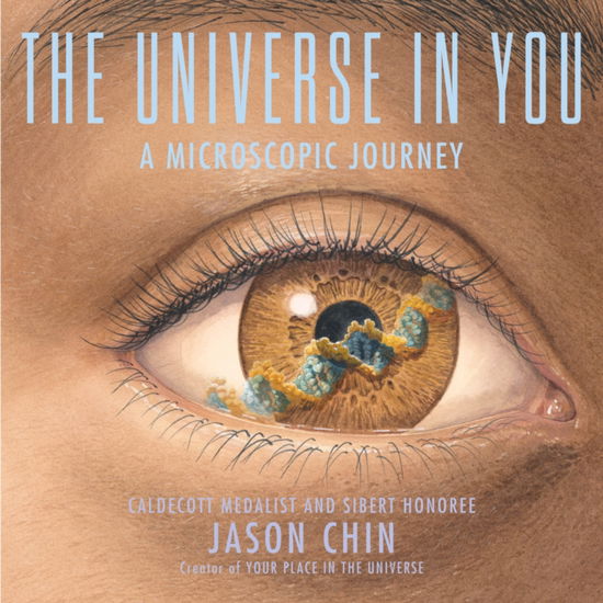 The Universe in You: A Microscopic Journey - Jason Chin - Books - Holiday House Inc - 9780823459971 - March 11, 2025