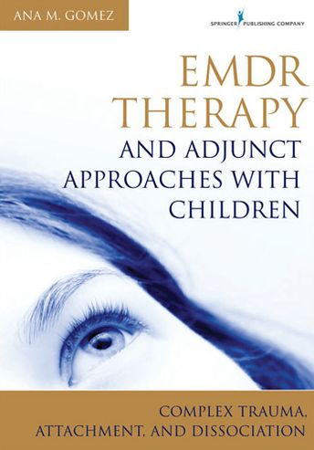 Cover for Ana M. Gomez · EMDR Therapy and Adjunct Approaches with Children: Complex Trauma, Attachment, and Dissociation (Paperback Book) (2012)