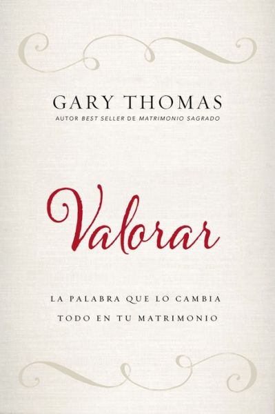Cover for Thomas Gary Thomas · Valorar: La palabra que lo cambia todo en tu matrimonio (Paperback Book) (2017)