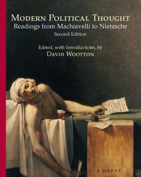 Cover for David Wootton · Modern Political Thought: Readings from Machiavelli to Nietzsche (Paperback Book) (2008)