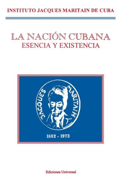 Nacion Cubana - Instituto Jacques Maritain de Cuba - Książki - Ediciones Universal - 9780897298971 - 3 grudnia 2020