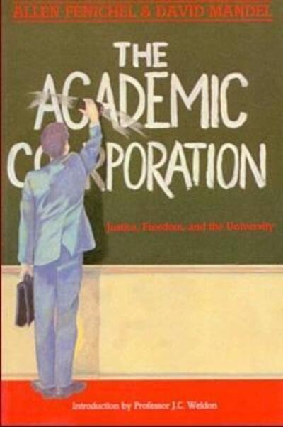 Cover for Allen Fenichel · Academic Corporation: Justice, Freedom and the University (Pocketbok) (2024)