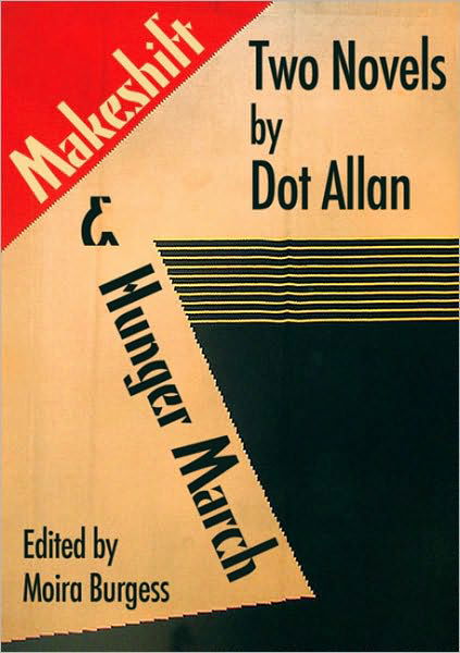 Cover for Dot Allan · Makeshift and Hunger March: Two Novels by Dot Allan - ASLS Annual Volumes (Pocketbok) (2010)