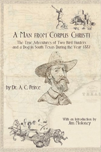 Cover for A. C. Peirce · A Man from Corpus Christi (Inbunden Bok) (2008)