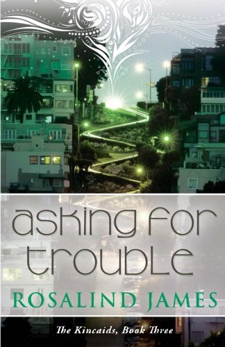 Asking for Trouble - Rosalind James - Kirjat - Rosalind James - 9780988761971 - tiistai 28. tammikuuta 2014