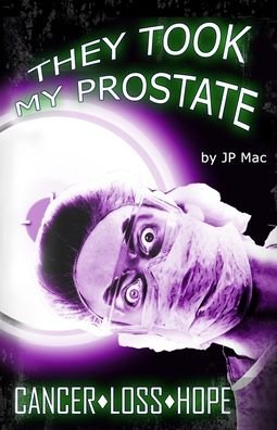 Cover for Jp Mac · They Took My Prostate (Taschenbuch) (2019)