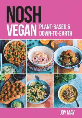 NOSH Vegan: Plant-Based and Down-to-Earth - NOSH - Joy May - Książki - inTRADE(GB) Ltd - 9780993260971 - 8 kwietnia 2019