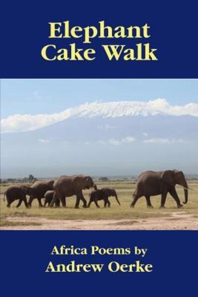 Cover for Andrew Oerke · Elephant Cake Walk (Paperback Book) (2017)