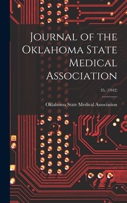 Cover for Oklahoma State Medical Association · Journal of the Oklahoma State Medical Association; 35, (1942) (Gebundenes Buch) (2021)