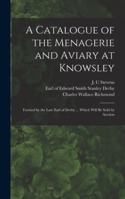 A Catalogue of the Menagerie and Aviary at Knowsley - J C Stevens - Libros - Legare Street Press - 9781013950971 - 9 de septiembre de 2021