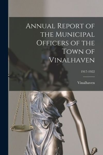 Cover for Vinalhaven (Me ) · Annual Report of the Municipal Officers of the Town of Vinalhaven; 1917-1922 (Paperback Bog) (2021)