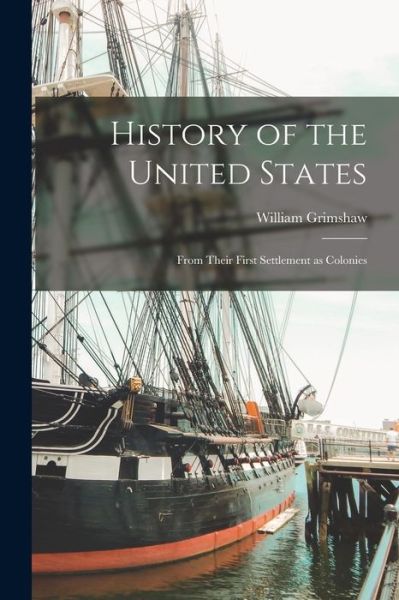 Cover for William Grimshaw · History of the United States (Book) (2022)