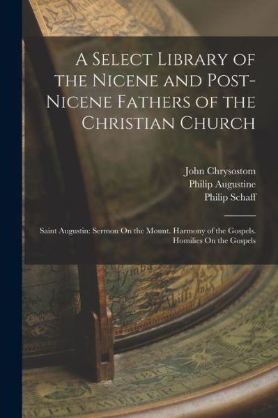 Cover for Philip Schaff · Select Library of the Nicene and Post-Nicene Fathers of the Christian Church : Saint Augustin (Bok) (2022)