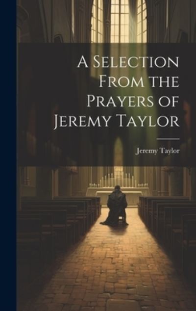 Cover for Jeremy Taylor · Selection from the Prayers of Jeremy Taylor (Book) (2023)