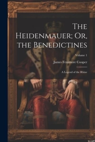 Cover for James Fenimore Cooper · The Heidenmauer; Or, the Benedictines (Bog) (2023)