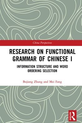 Cover for Bojiang Zhang · Research on Functional Grammar of Chinese I: Information Structure and Word Ordering Selection - Chinese Linguistics (Taschenbuch) (2021)
