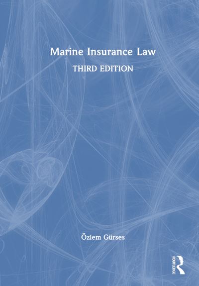 Cover for Gurses, Ozlem (King's College London, UK) · Marine Insurance Law (Hardcover Book) (2023)