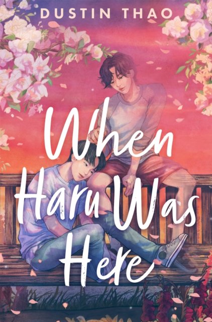 Cover for Dustin Thao · When Haru Was Here: A Magical and Heartbreaking Queer YA Romance (Taschenbuch) (2024)