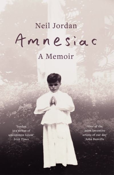 Amnesiac: A Memoir - Neil Jordan - Bücher - Bloomsbury Publishing (UK) - 9781035912971 - 20. Juni 2024