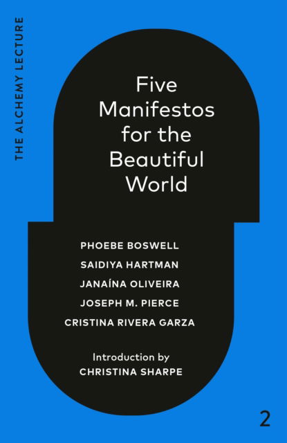 Cover for Phoebe Boswell · Five Manifestos for the Beautiful World: The Alchemy Lecture 2023 (Hardcover Book) (2024)