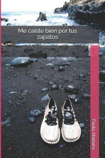 Cover for Paula Abelaira · Me caiste bien por tus zapatos (Paperback Book) (2019)