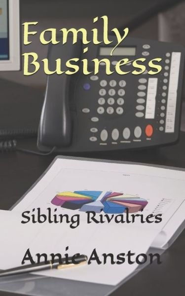 Family Business - Annie Anston - Livros - Independently Published - 9781092566971 - 5 de abril de 2019