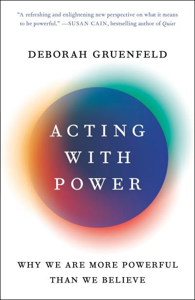 Cover for Deborah Gruenfeld · Acting with Power: Why We Are More Powerful Than We Believe (Pocketbok) (2021)