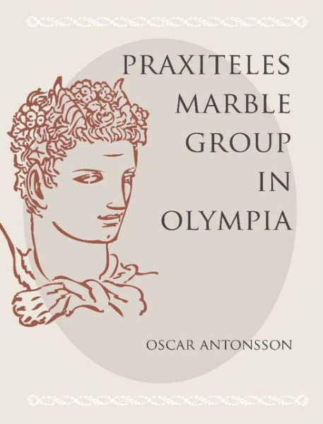 Cover for Oscar Antonsson · The Praxiteles Marble Group in Olympia (Paperback Book) (2014)