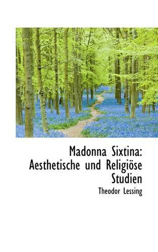 Cover for Theodor Lessing · Madonna Sixtina: Aesthetische Und Religiöse Studien (Paperback Book) [German edition] (2009)