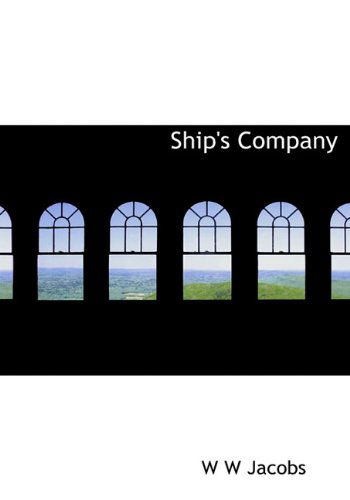 Cover for W W Jacobs · Ship's Company (Hardcover Book) (2009)