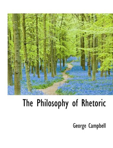 Cover for Grenville Kleiser George Campbell · The Philosophy of Rhetoric (Paperback Book) [Large type / large print edition] (2009)