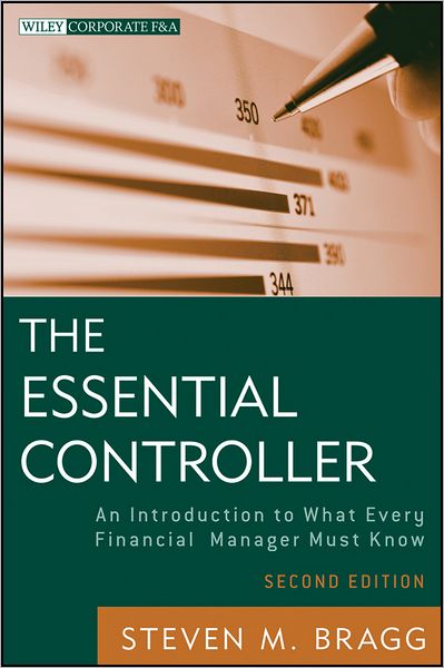 Cover for Bragg, Steven M. (Bentley College; Babson College; University of Maine) · The Essential Controller: An Introduction to What Every Financial Manager Must Know - Wiley Corporate F&amp;A (Paperback Bog) (2012)