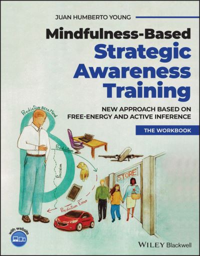 Cover for Humberto Young, Juan (Singapore Management University (SMU), Singapore) · Mindfulness-based Strategic Awareness Training Comprehensive Workbook: New Approach Based on Free Energy and Active Inference for Skillful Decision-making (Paperback Book) (2023)