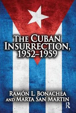 Cover for Ramon L. Bonachea · Cuban Insurrection 1952-1959 (Inbunden Bok) (2017)