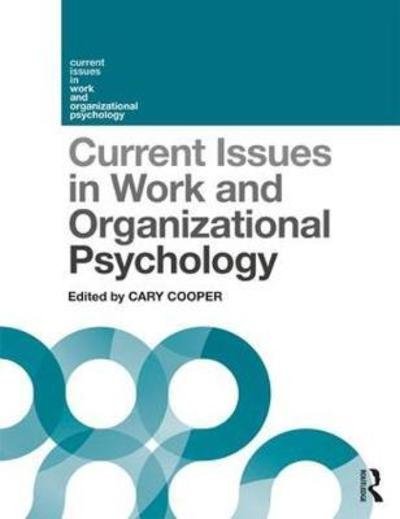 Cover for Cary Cooper · Current Issues in Work and Organizational Psychology - Current Issues in Work and Organizational Psychology (Paperback Book) (2018)
