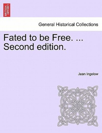 Cover for Jean Ingelow · Fated to Be Free. ... Second Edition. (Pocketbok) (2011)