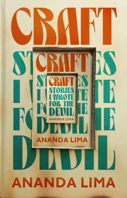 Craft: Stories I Wrote for the Devil - Ananda Lima - Books - St Martin's Press - 9781250292971 - July 15, 2024