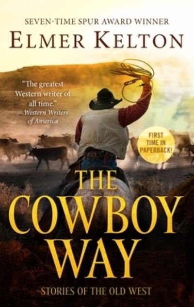 Cover for Elmer Kelton · The Cowboy Way: Stories of the Old West (Paperback Book) (2021)