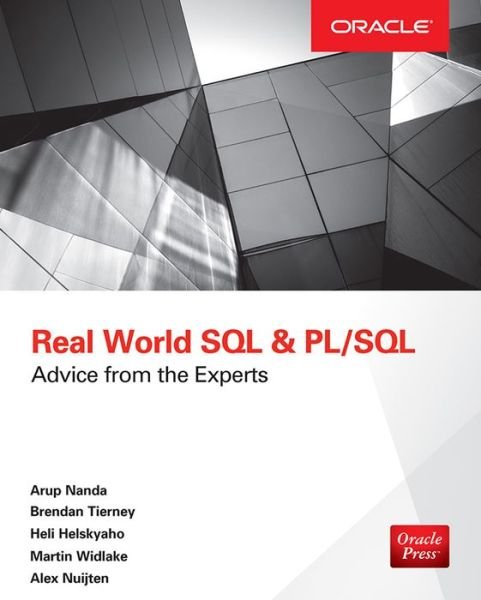 Cover for Arup Nanda · Real World SQL and PL/SQL: Advice from the Experts (Paperback Book) [Ed edition] (2016)