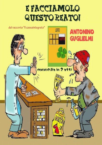 Cover for Antonino Guglielmi · E Facciamolo Questo Reato! (Paperback Book) (2012)