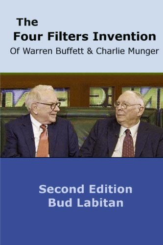 Cover for Bud Labitan · The Four Filters Invention of Warren Buffett and Charlie Munger (Taschenbuch) [Second edition] (2014)