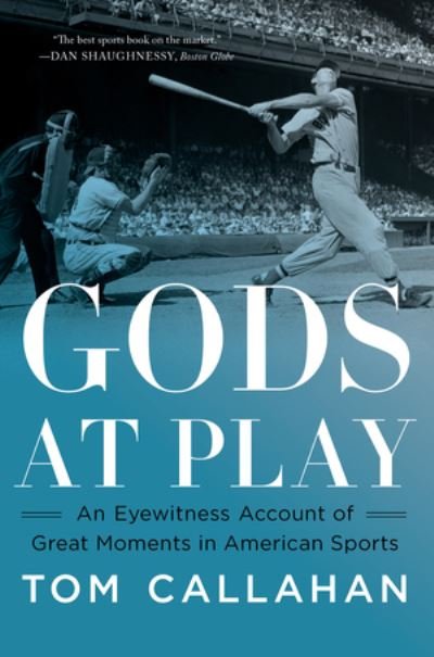 Cover for Gods at Play - An Eyewitness Account of Great Moments in American Sports (Paperback Book) (2024)