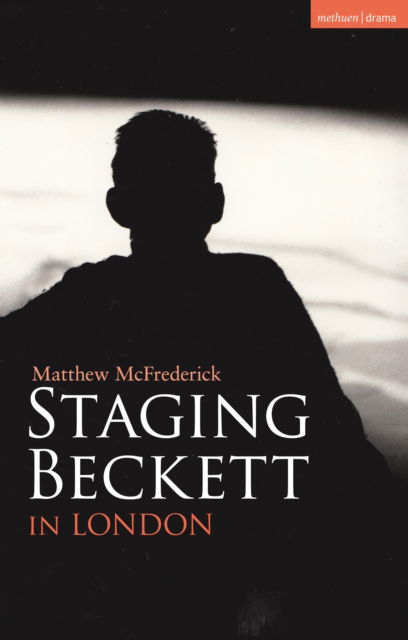 Cover for McFrederick, Matthew (University of Reading, UK) · Staging Beckett in London (Hardcover Book) (2025)