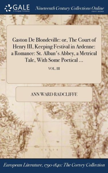 Cover for Ann Ward Radcliffe · Gaston de Blondeville (Hardcover Book) (2017)