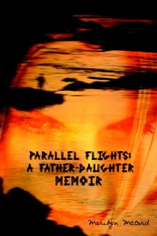 Cover for Marilyn Mccord · Parallel Flights: a Father-daughter Memoir. (Hardcover Book) (2002)