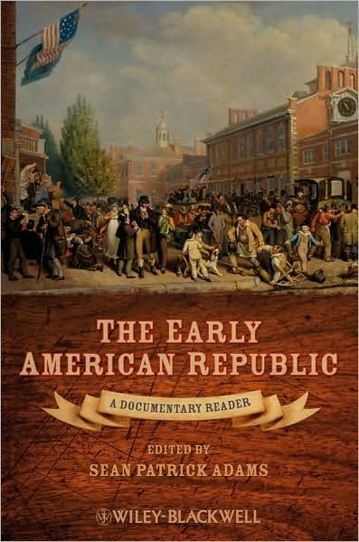 Cover for SP Adams · The Early American Republic: A Documentary Reader - Uncovering the Past: Documentary Readers in American History (Gebundenes Buch) (2008)