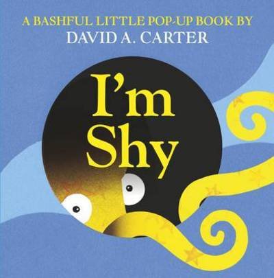 Cover for David A. Carter · I'm Shy: A Bashful Little Pop-Up Book (Inbunden Bok) (2015)