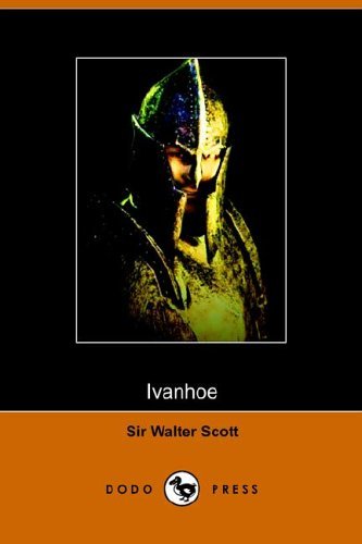 Ivanhoe - Walter Scott - Böcker - Dodo Press - 9781406501971 - 25 oktober 2005