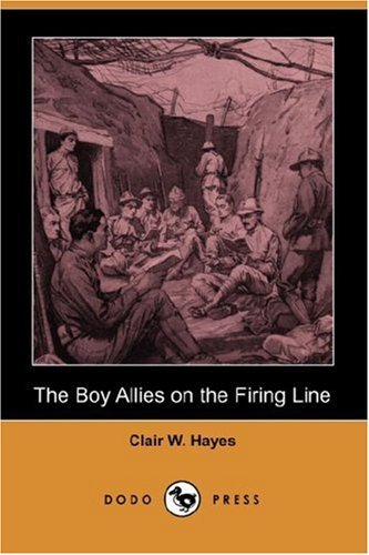 Cover for Clair W. Hayes · The Boy Allies on the Firing Line (Dodo Press) (Paperback Book) (2007)